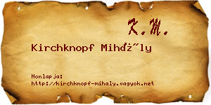 Kirchknopf Mihály névjegykártya